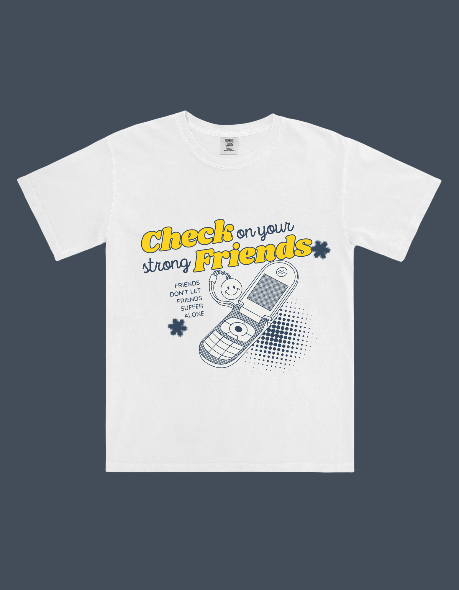 Check On Your Strong Friends Tee