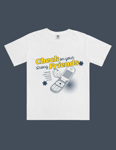 Check On Your Strong Friends Tee