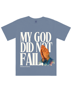 My God Did Not Fail Tee