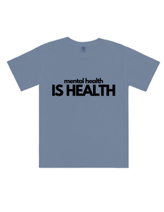 Mental health is health tee