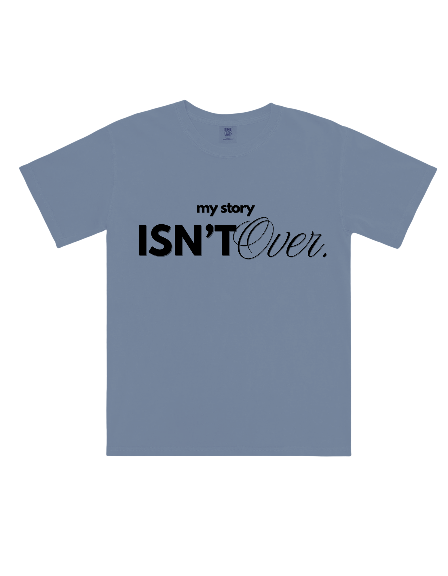 My Story Isn't Over Tee
